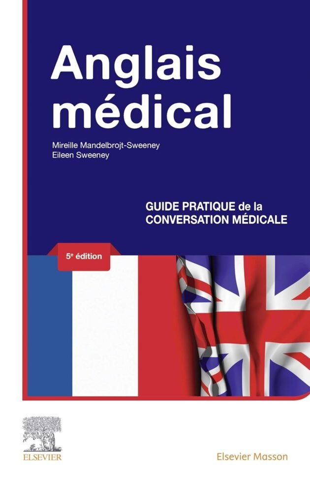 Anglais médical Guide pratique de la conversation médicale